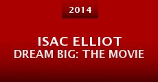Isac Elliot Dream Big: The Movie (2014)