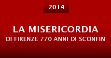 La Misericordia di Firenze 770 anni di sconfinata carita' (2014)
