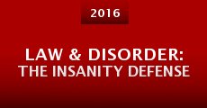 Law & Disorder: The Insanity Defense