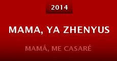 Mama, ya zhenyus (2014)