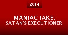 Maniac Jake: Satan's Executioner