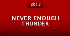 Película Never Enough Thunder