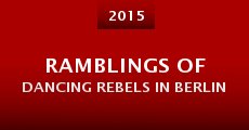 Ramblings of Dancing Rebels in Berlin