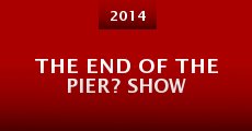 The End of the Pier? Show