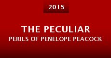 The Peculiar Perils of Penelope Peacock (2015)