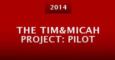 The Tim&Micah Project: PILOT