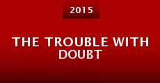 The Trouble with Doubt