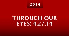 Through Our Eyes: 4.27.14