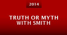 Truth or Myth with Smith (2014)