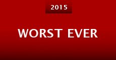 Worst Ever (2015)