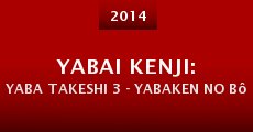Yabai Kenji: Yaba Takeshi 3 - Yabaken no bôsô sôsa