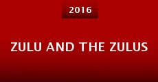 Zulu and the Zulus (2016)